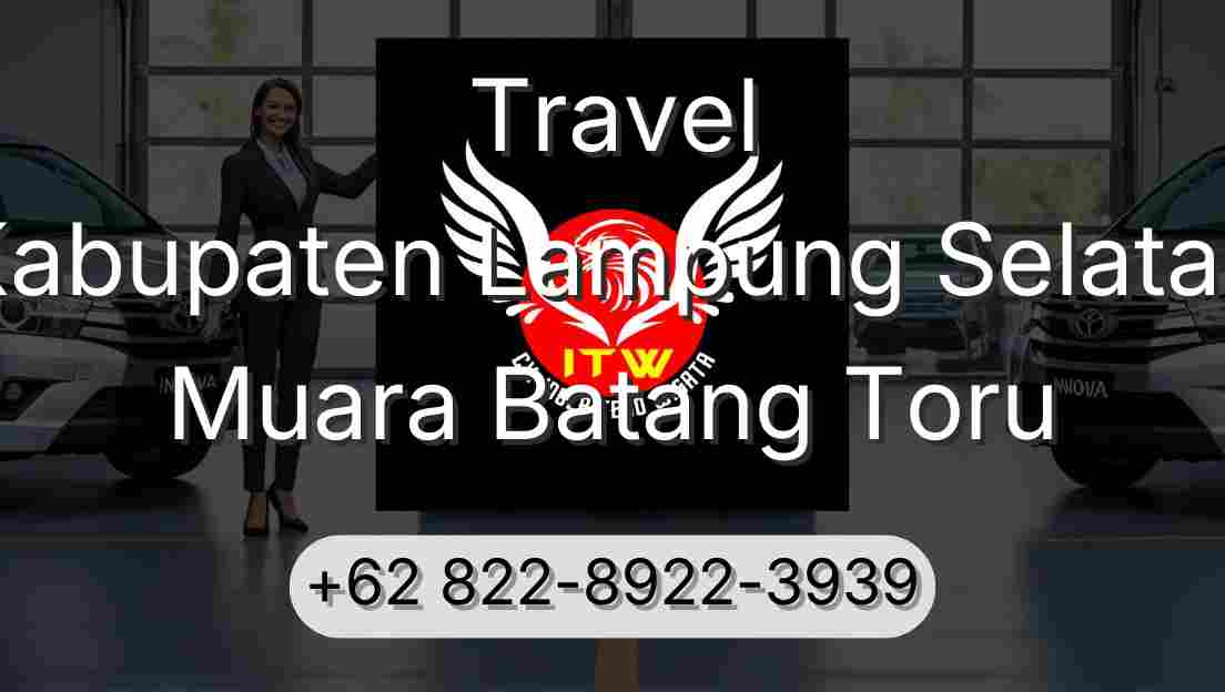 Travel Kabupaten Lampung Selatan Muara Batang Toru