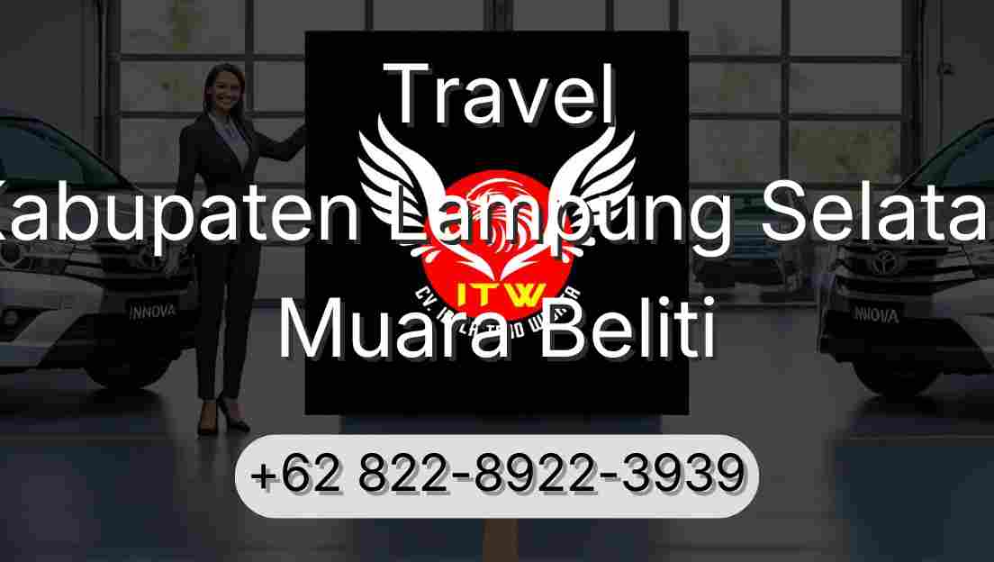 Travel Kabupaten Lampung Selatan Muara Beliti