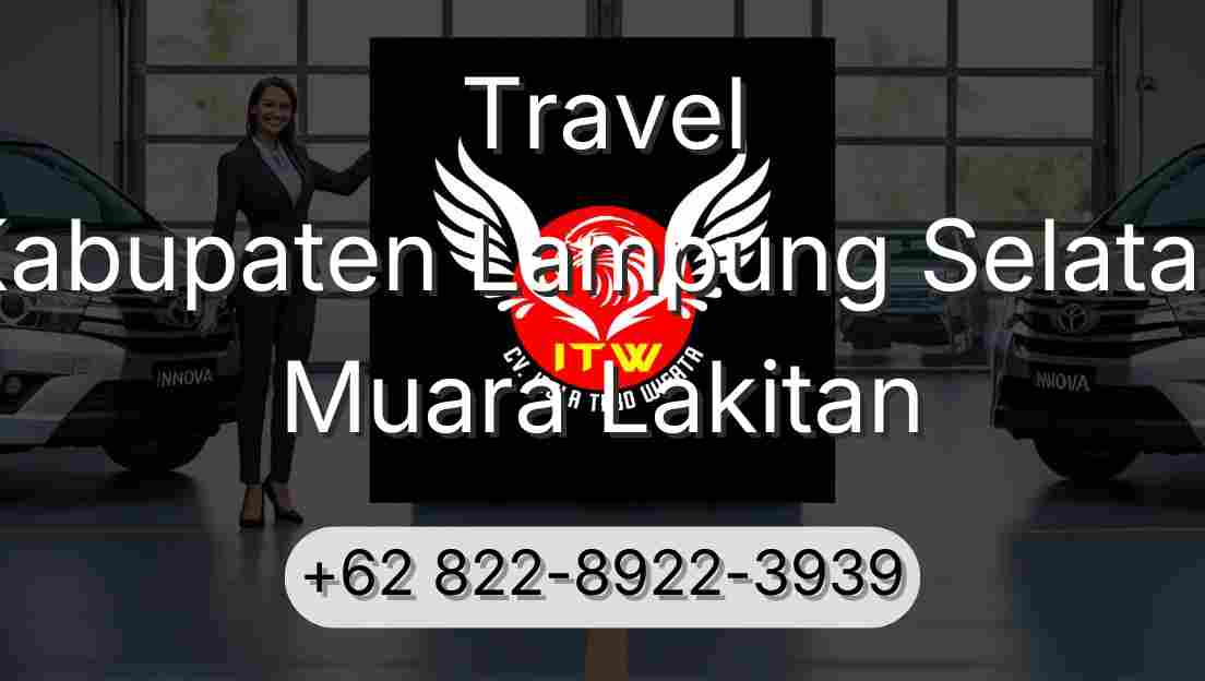 Travel Kabupaten Lampung Selatan Muara Lakitan