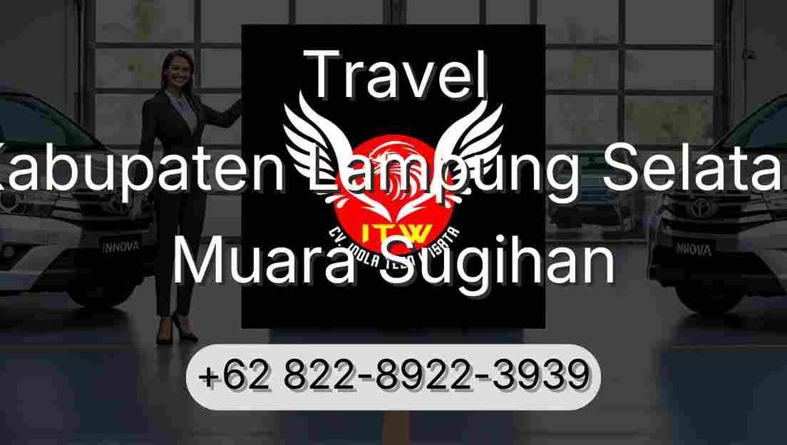 Travel Kabupaten Lampung Selatan Muara Sugihan
