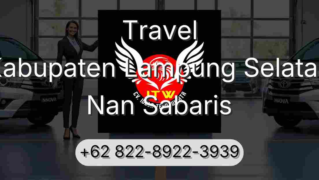 Travel Kabupaten Lampung Selatan Nan Sabaris