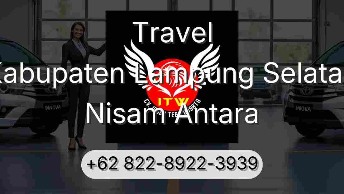 Travel Kabupaten Lampung Selatan Nisam Antara