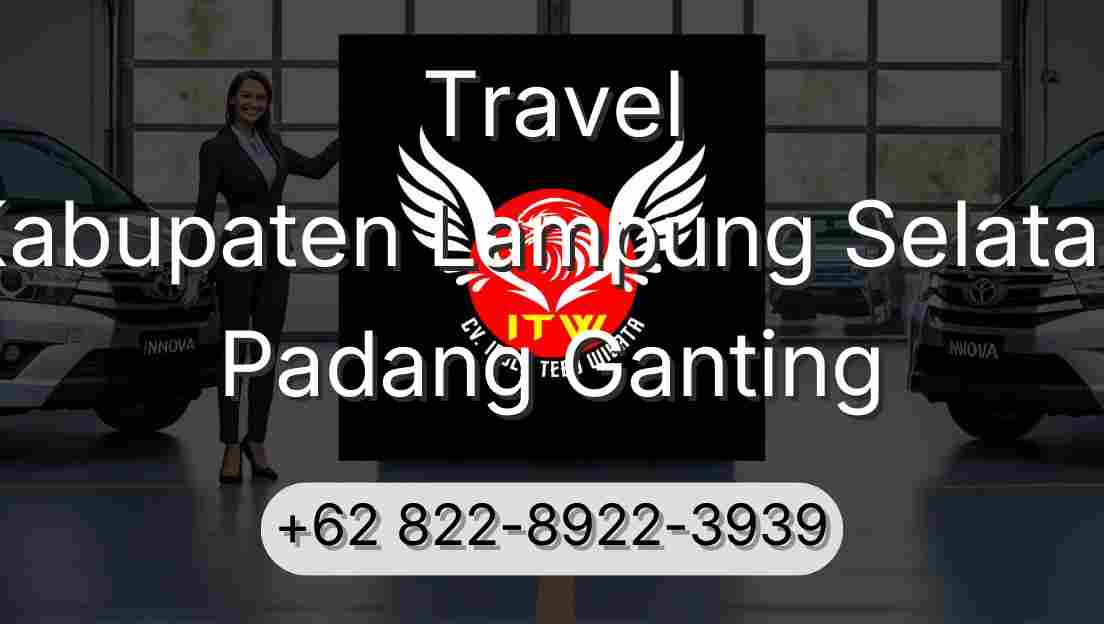 Travel Kabupaten Lampung Selatan Padang Ganting