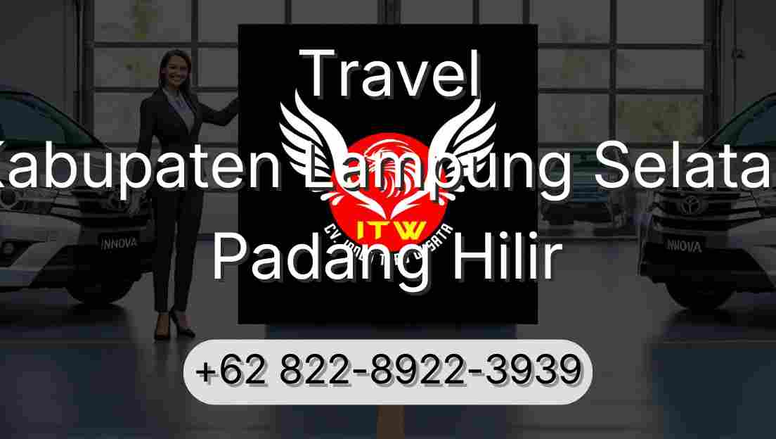 Travel Kabupaten Lampung Selatan Padang Hilir