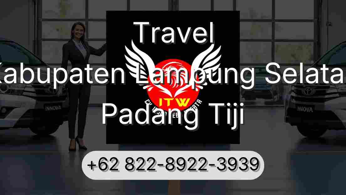 Travel Kabupaten Lampung Selatan Padang Tiji