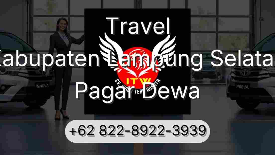 Travel Kabupaten Lampung Selatan Pagar Dewa
