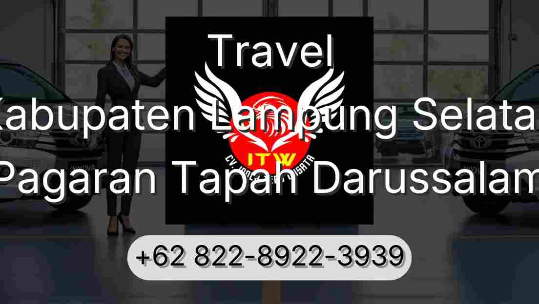 Travel Kabupaten Lampung Selatan Pagaran Tapah Darussalam