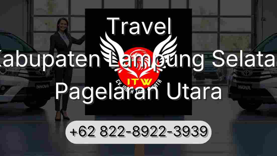 Travel Kabupaten Lampung Selatan Pagelaran Utara