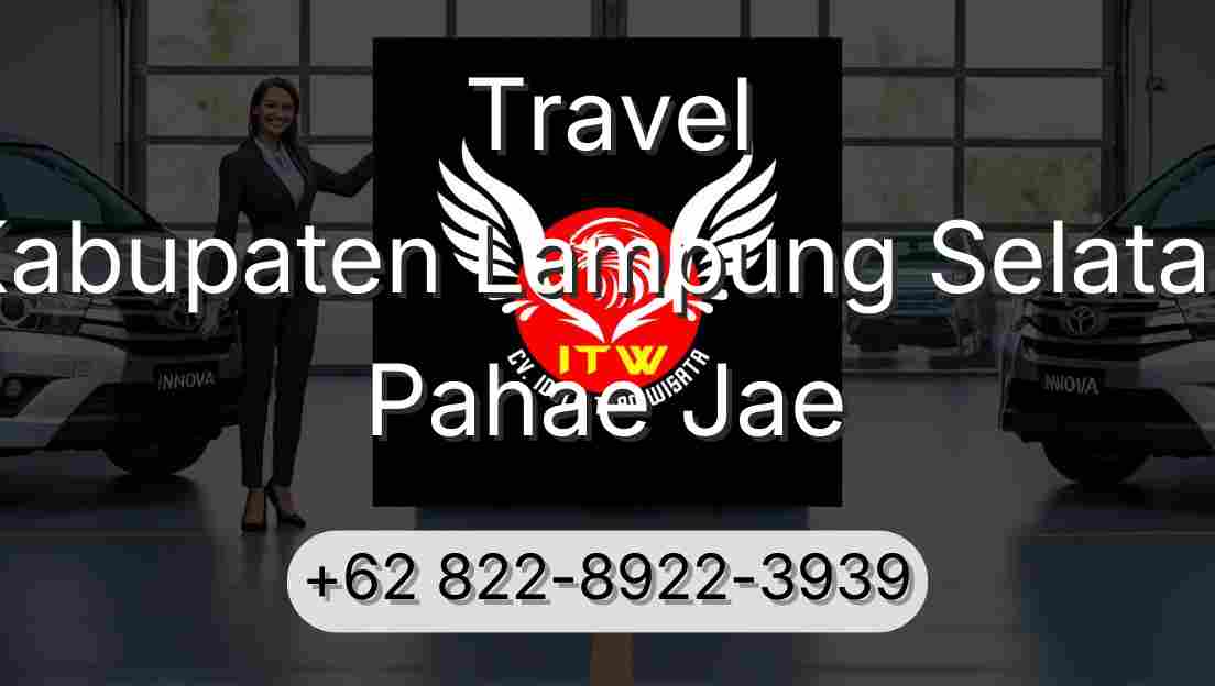 Travel Kabupaten Lampung Selatan Pahae Jae