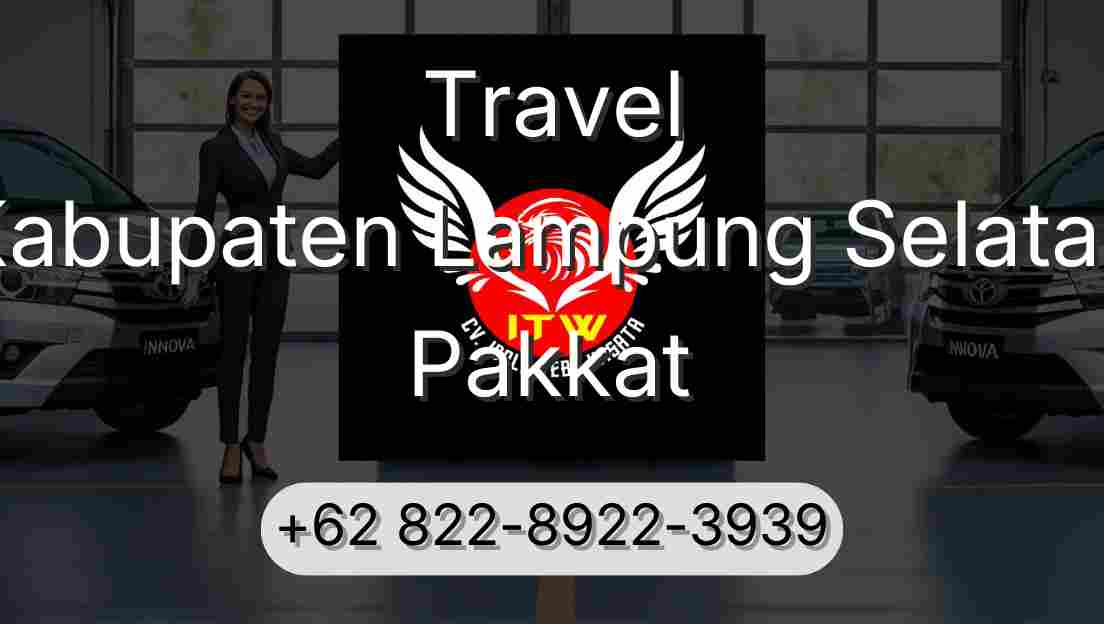 Travel Kabupaten Lampung Selatan Pakkat