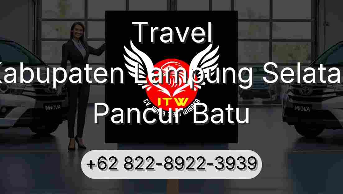 Travel Kabupaten Lampung Selatan Pancur Batu