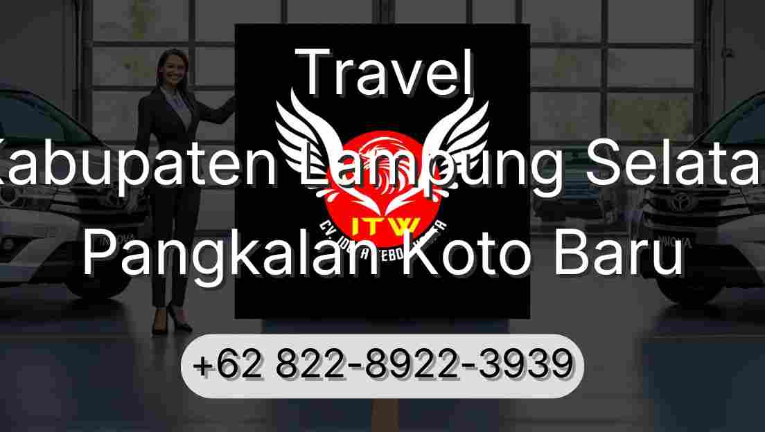 Travel Kabupaten Lampung Selatan Pangkalan Koto Baru