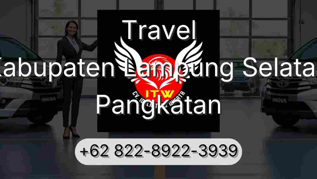 Travel Kabupaten Lampung Selatan Pangkatan