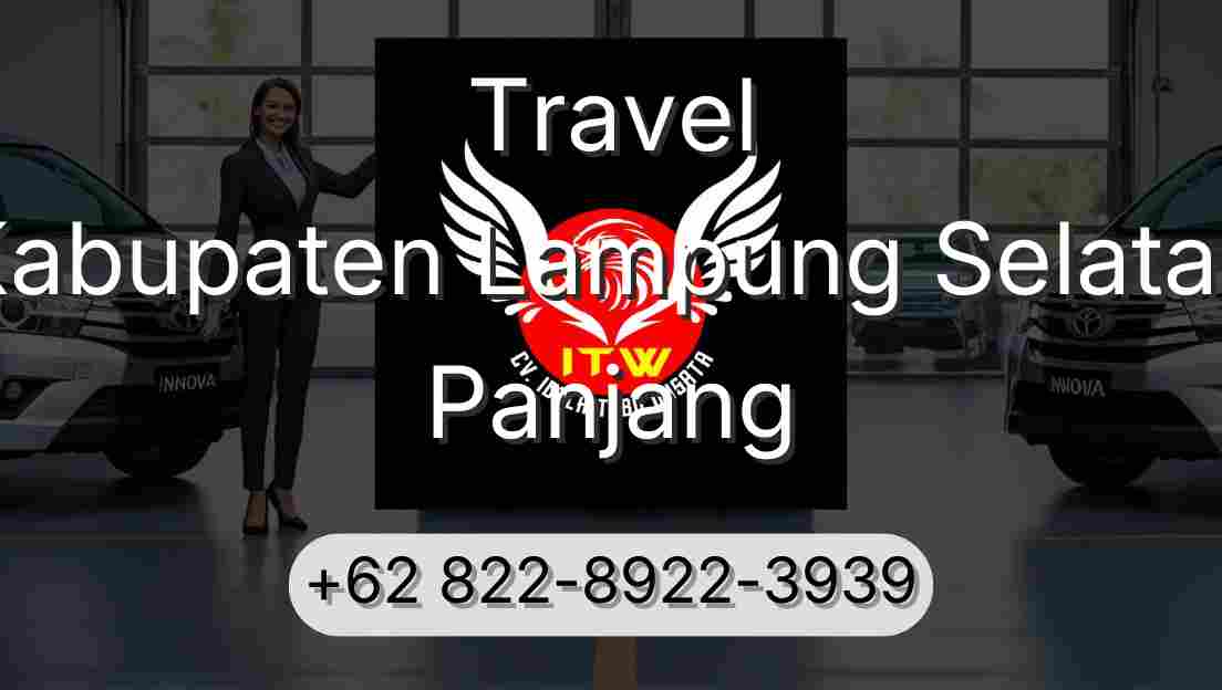 Travel Kabupaten Lampung Selatan Panjang