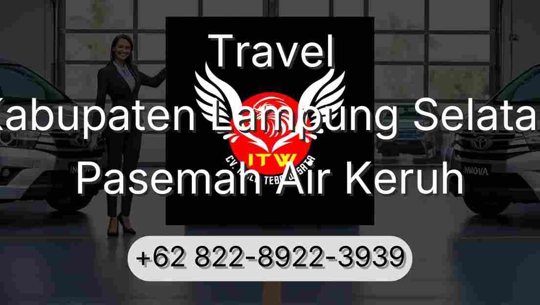 Travel Kabupaten Lampung Selatan Pasemah Air Keruh