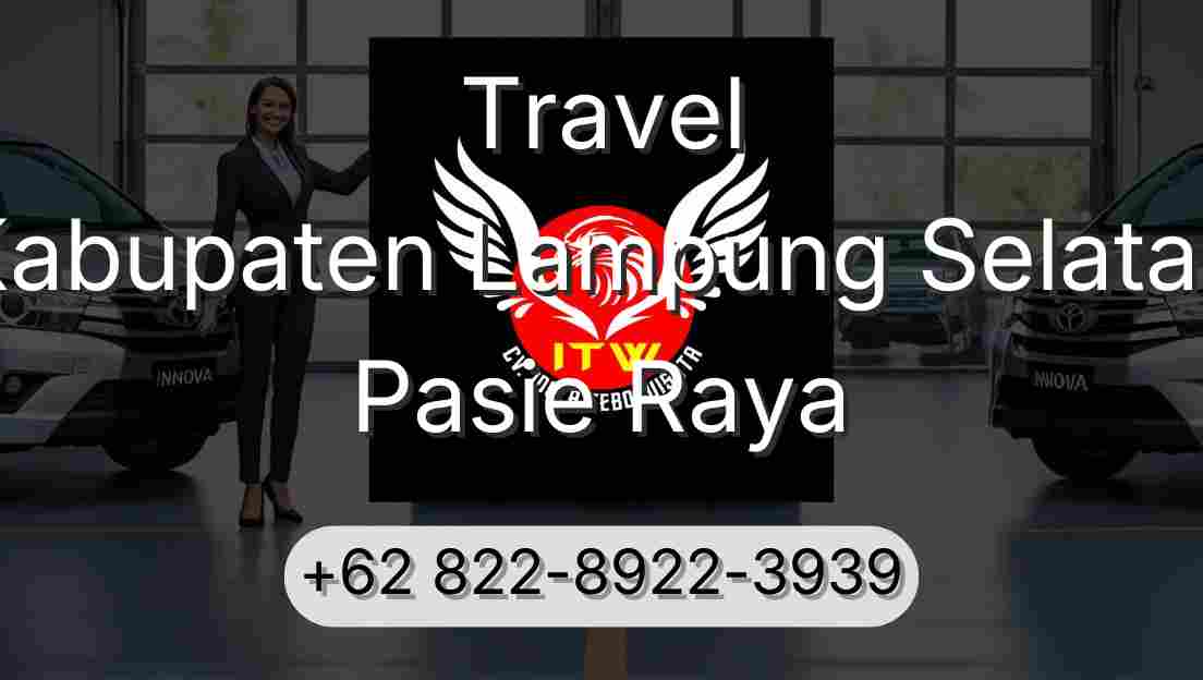 Travel Kabupaten Lampung Selatan Pasie Raya