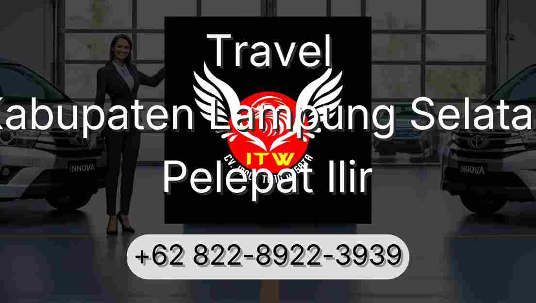 Travel Kabupaten Lampung Selatan Pelepat Ilir