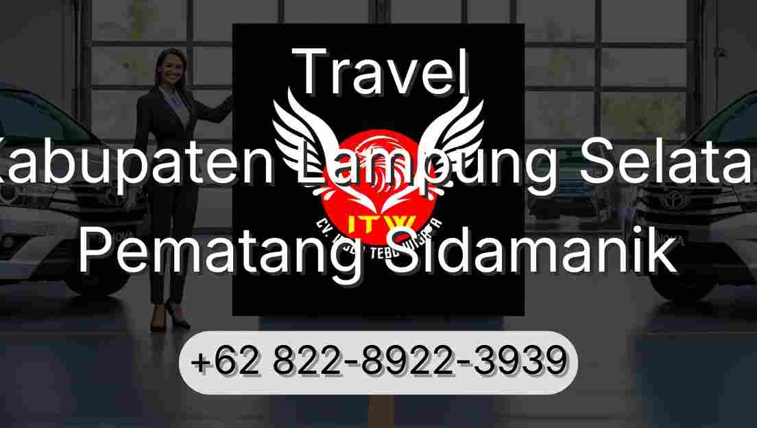 Travel Kabupaten Lampung Selatan Pematang Sidamanik