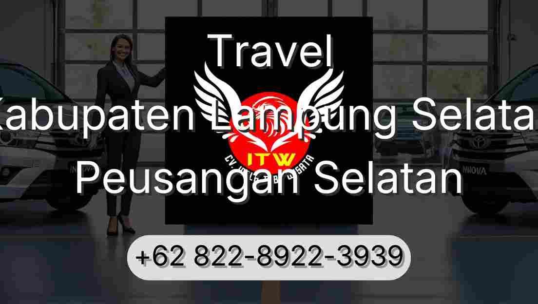 Travel Kabupaten Lampung Selatan Peusangan Selatan