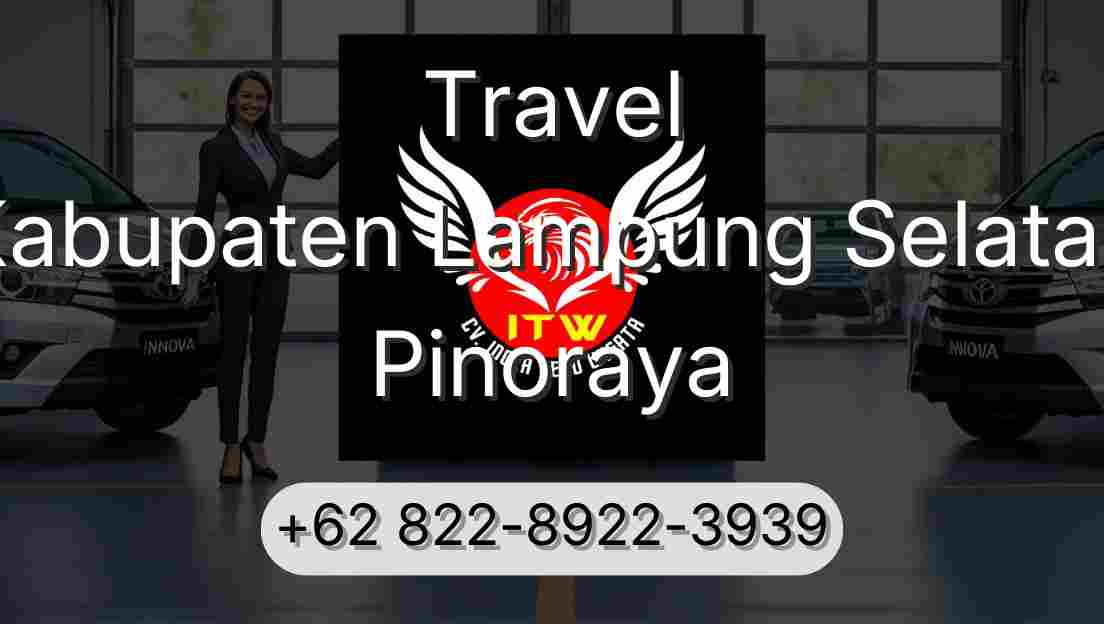 Travel Kabupaten Lampung Selatan Pinoraya