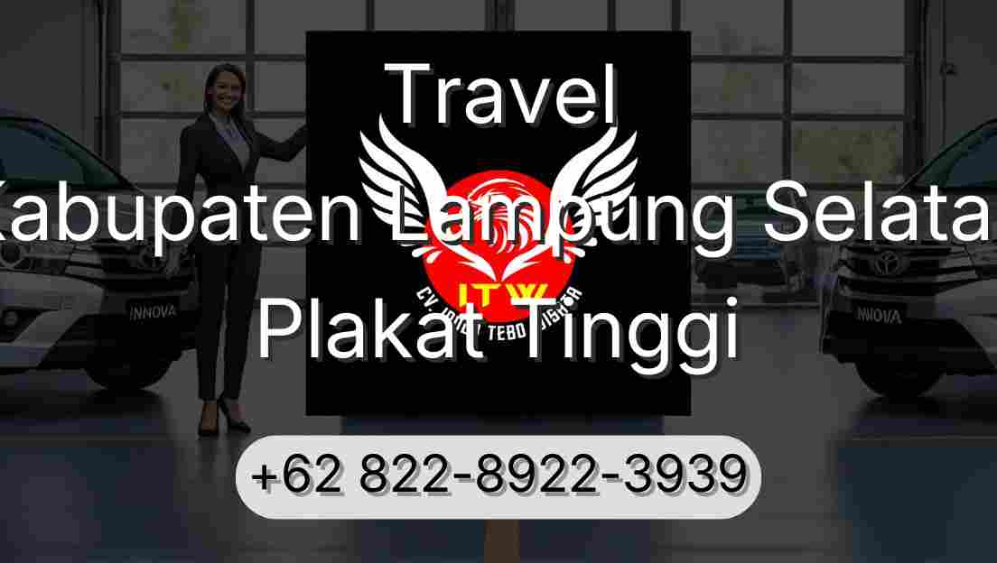 Travel Kabupaten Lampung Selatan Plakat Tinggi