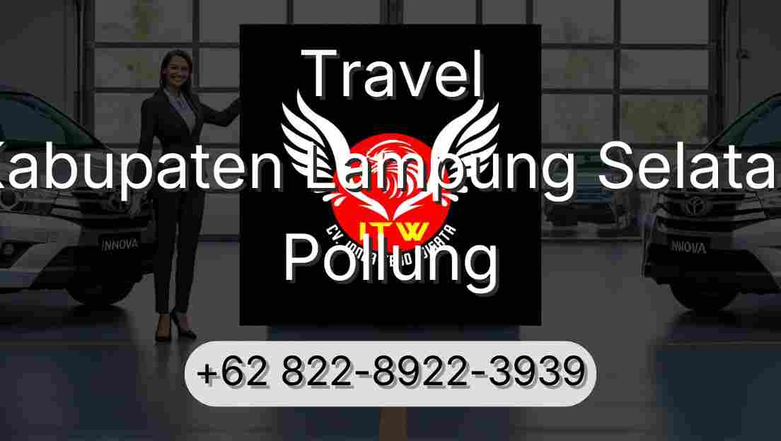 Travel Kabupaten Lampung Selatan Pollung