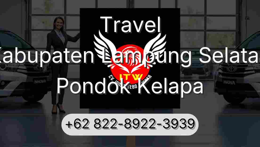 Travel Kabupaten Lampung Selatan Pondok Kelapa