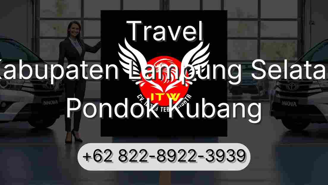 Travel Kabupaten Lampung Selatan Pondok Kubang