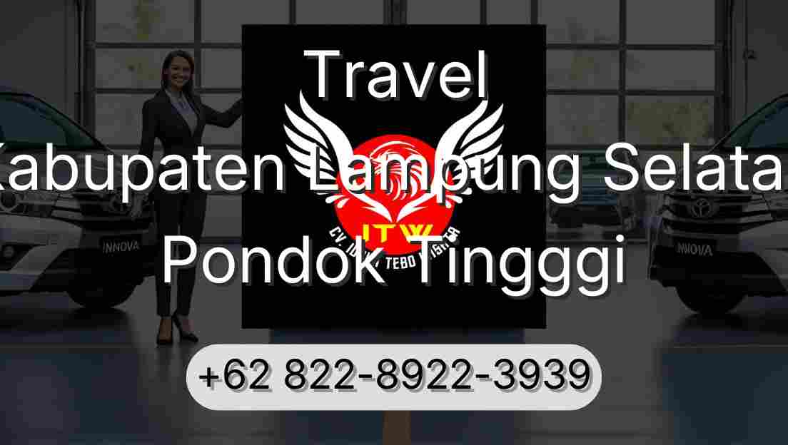 Travel Kabupaten Lampung Selatan Pondok Tingggi