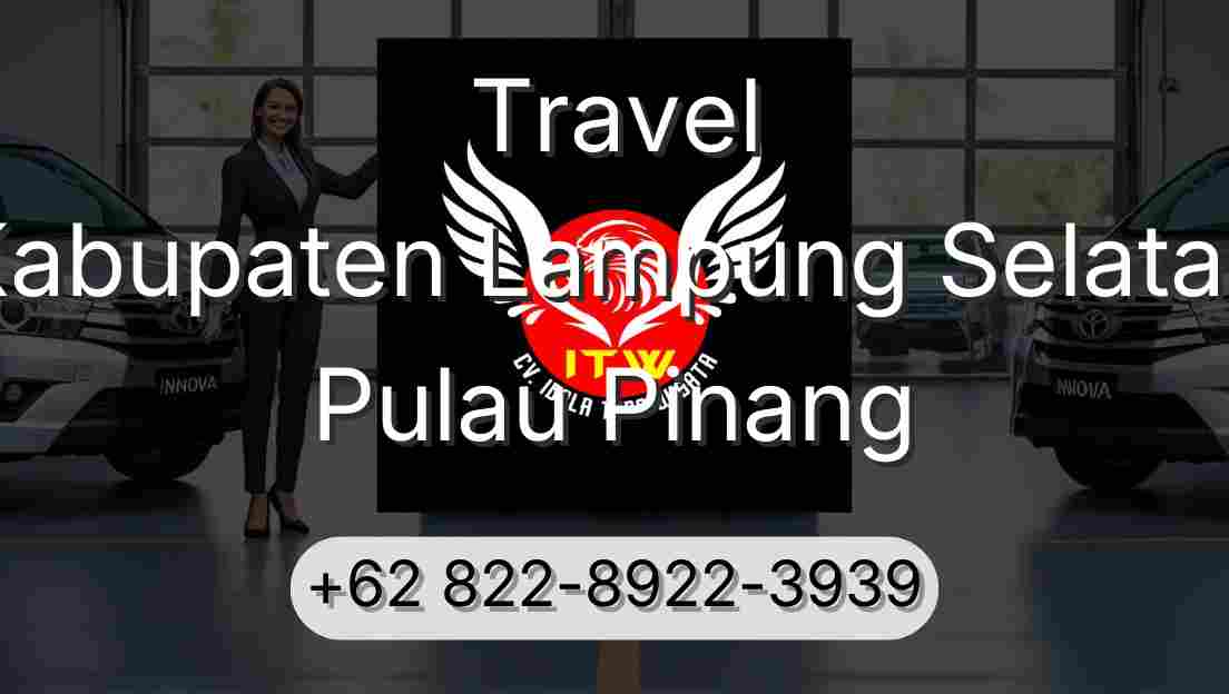 Travel Kabupaten Lampung Selatan Pulau Pinang
