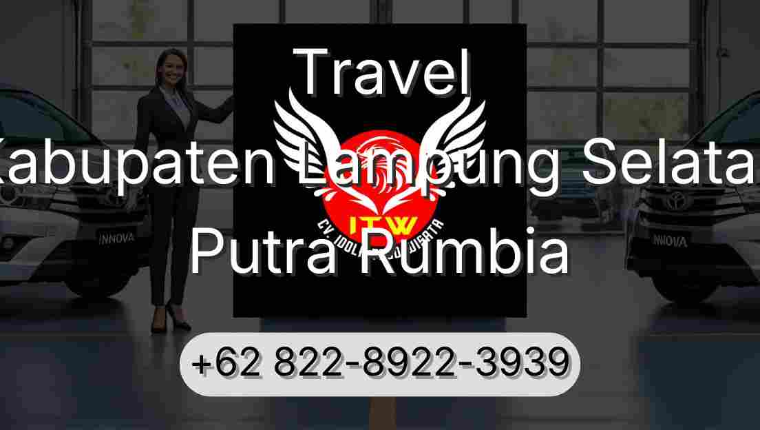 Travel Kabupaten Lampung Selatan Putra Rumbia