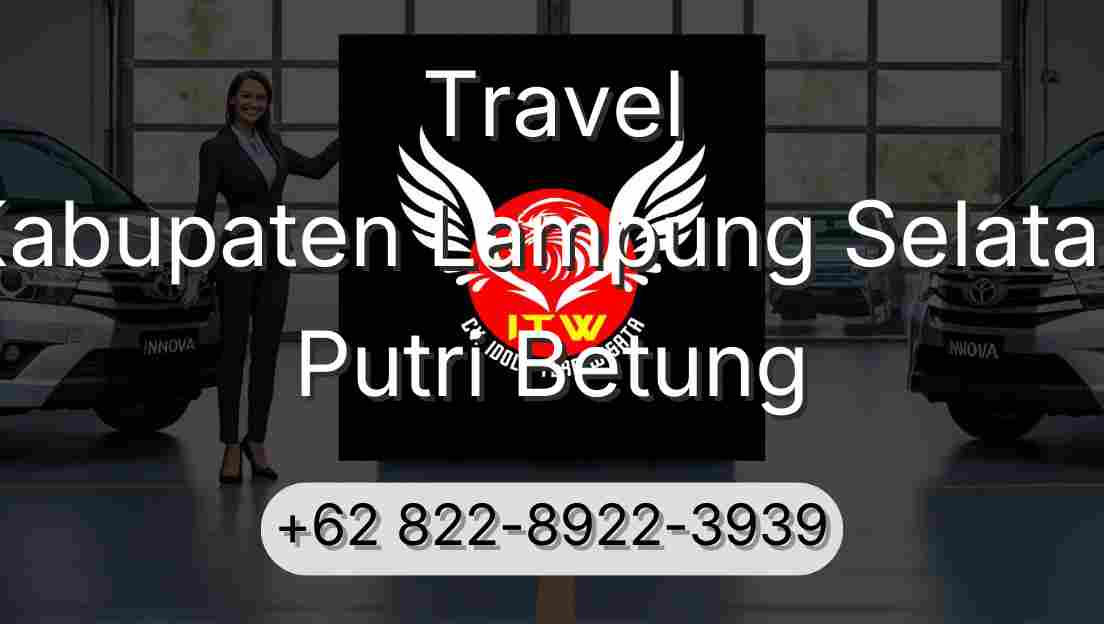Travel Kabupaten Lampung Selatan Putri Betung