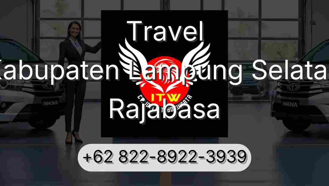Travel Kabupaten Lampung Selatan Rajabasa