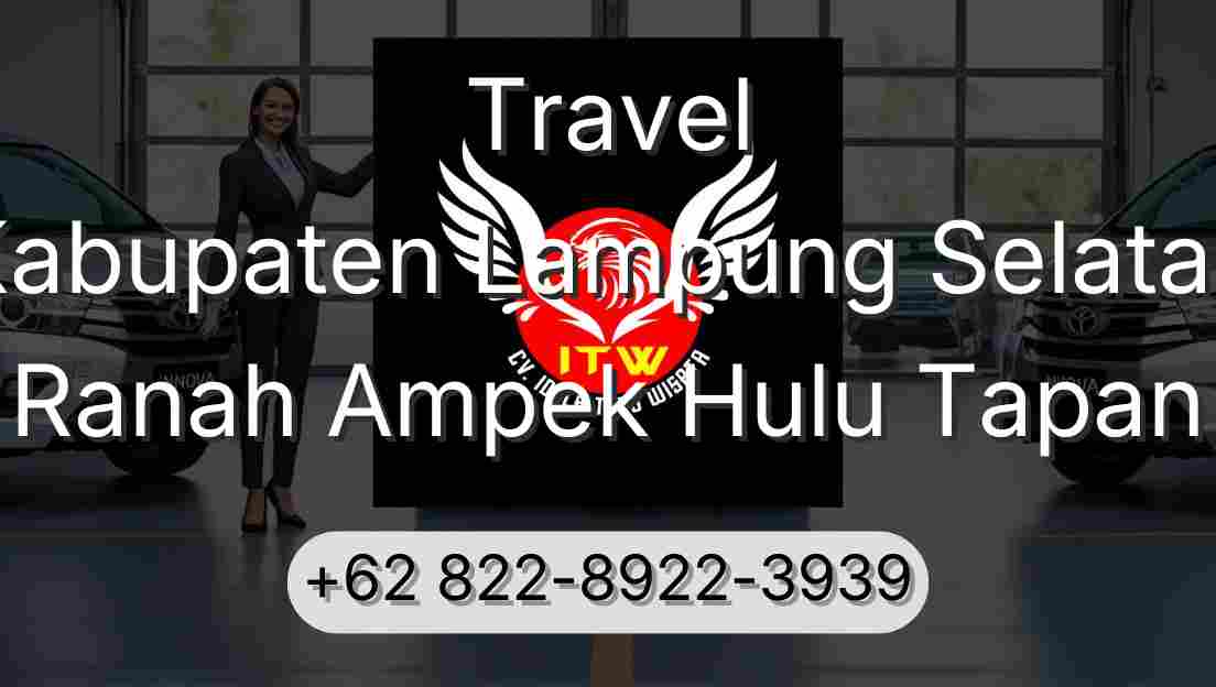 Travel Kabupaten Lampung Selatan Ranah Ampek Hulu Tapan