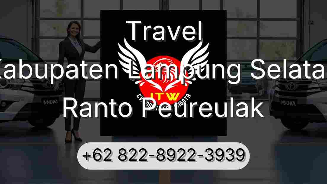 Travel Kabupaten Lampung Selatan Ranto Peureulak