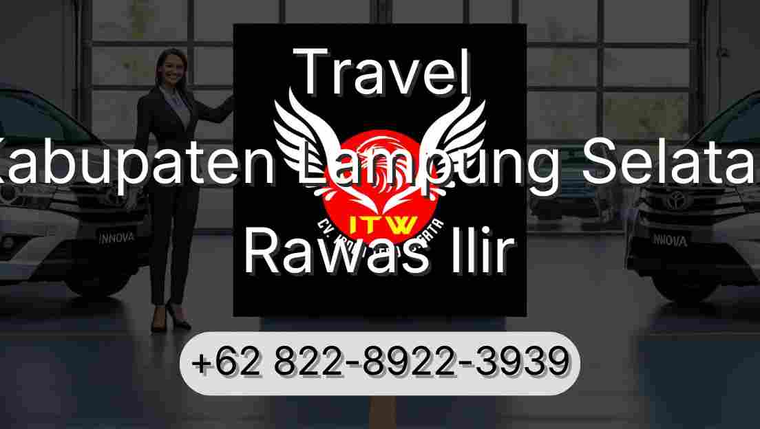 Travel Kabupaten Lampung Selatan Rawas Ilir