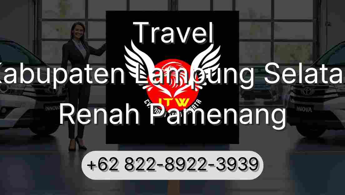 Travel Kabupaten Lampung Selatan Renah Pamenang