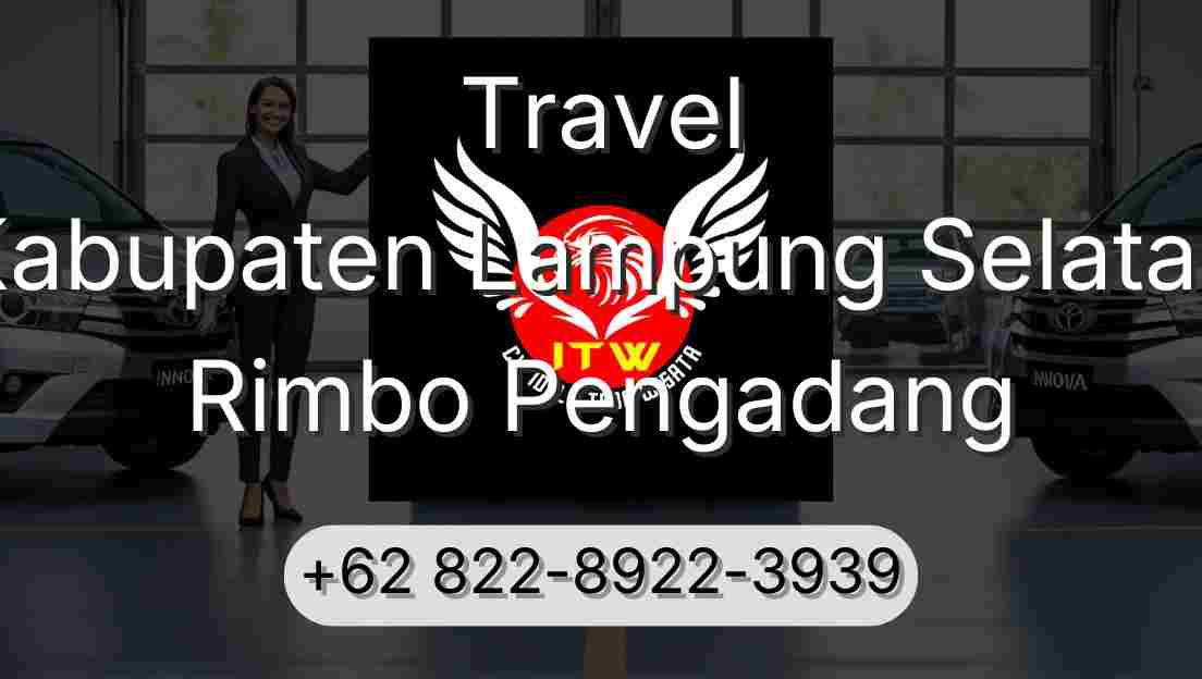 Travel Kabupaten Lampung Selatan Rimbo Pengadang