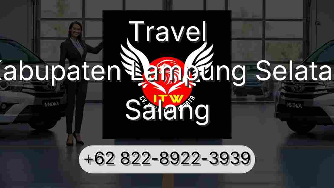 Travel Kabupaten Lampung Selatan Salang