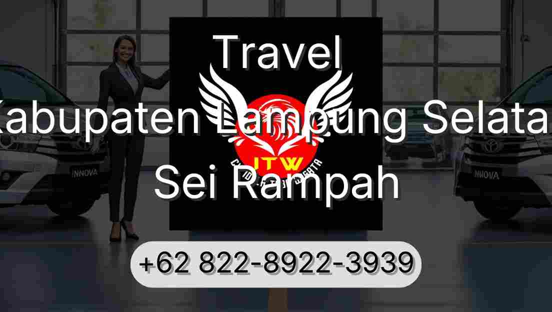 Travel Kabupaten Lampung Selatan Sei Rampah