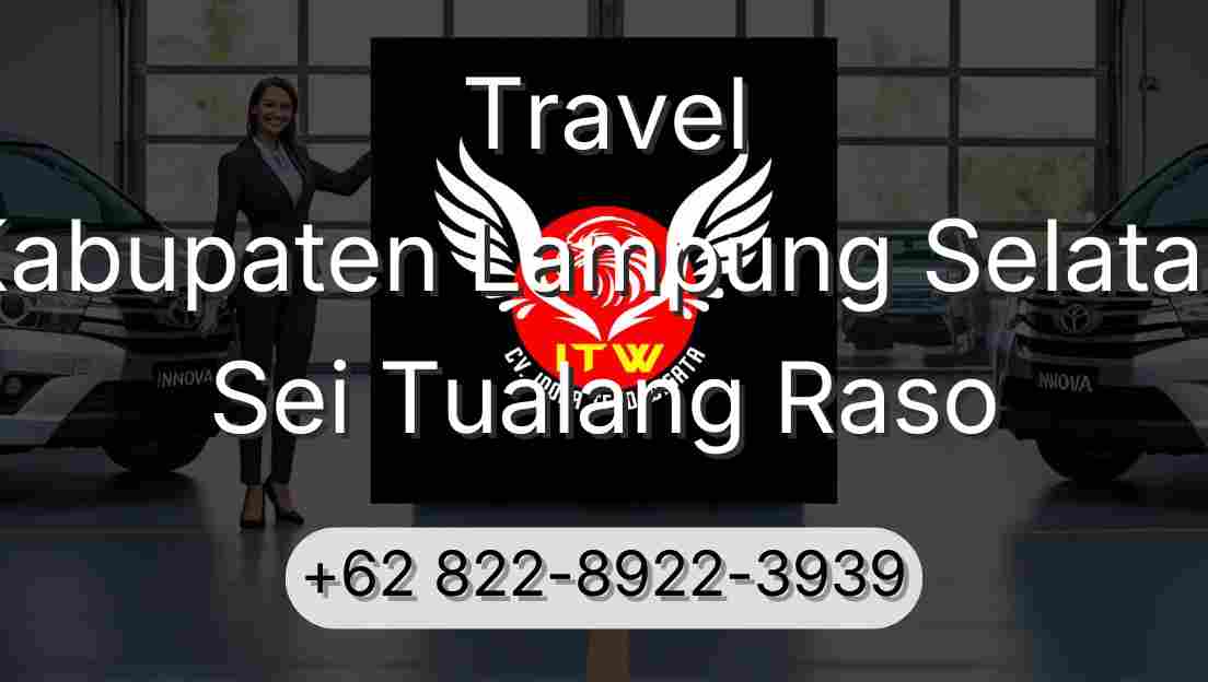 Travel Kabupaten Lampung Selatan Sei Tualang Raso