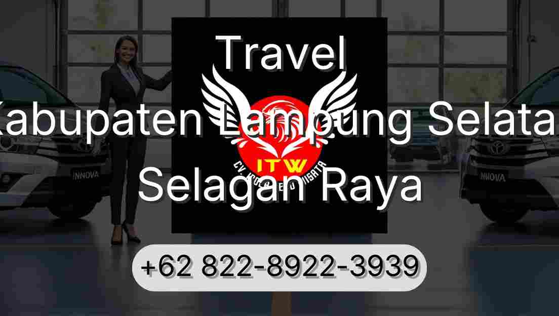 Travel Kabupaten Lampung Selatan Selagan Raya