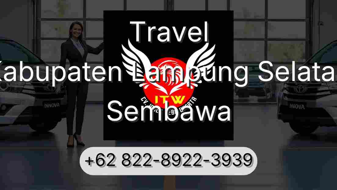 Travel Kabupaten Lampung Selatan Sembawa