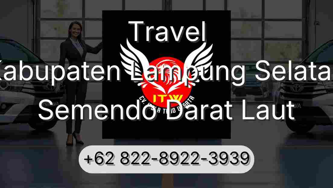 Travel Kabupaten Lampung Selatan Semendo Darat Laut