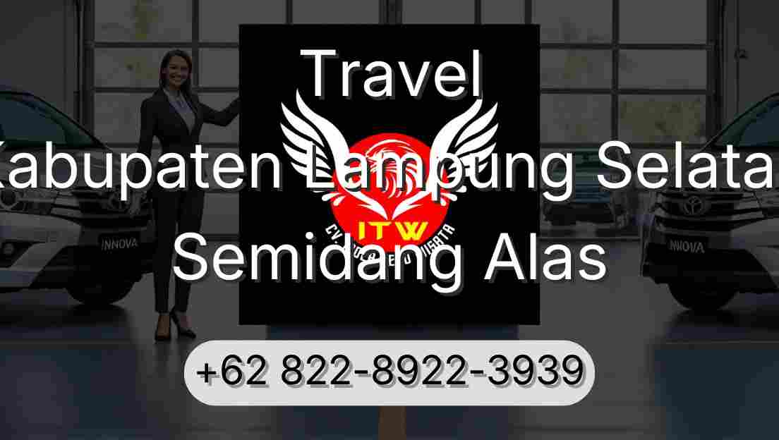Travel Kabupaten Lampung Selatan Semidang Alas