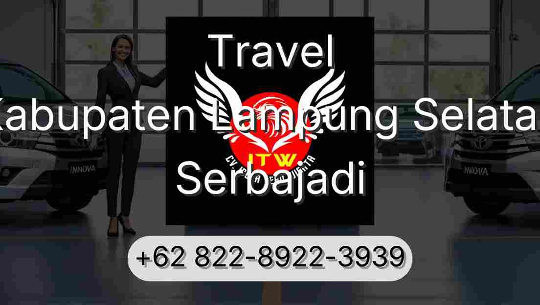 Travel Kabupaten Lampung Selatan Serbajadi