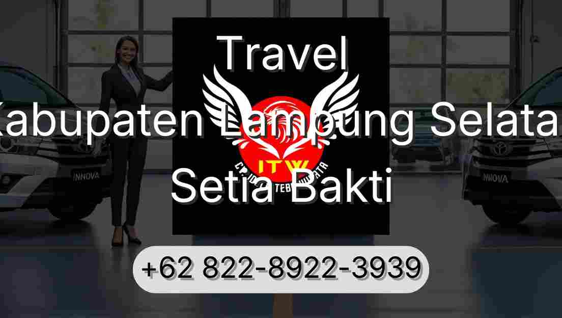Travel Kabupaten Lampung Selatan Setia Bakti