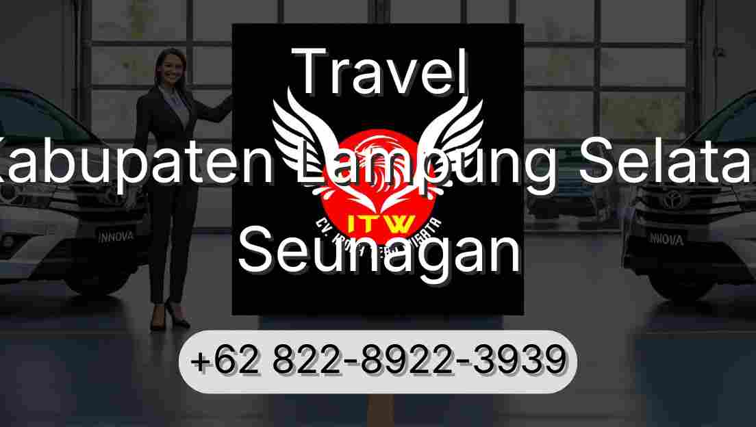 Travel Kabupaten Lampung Selatan Seunagan
