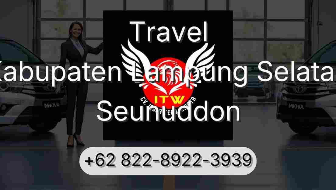 Travel Kabupaten Lampung Selatan Seunuddon