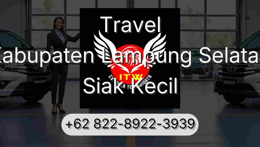 Travel Kabupaten Lampung Selatan Siak Kecil